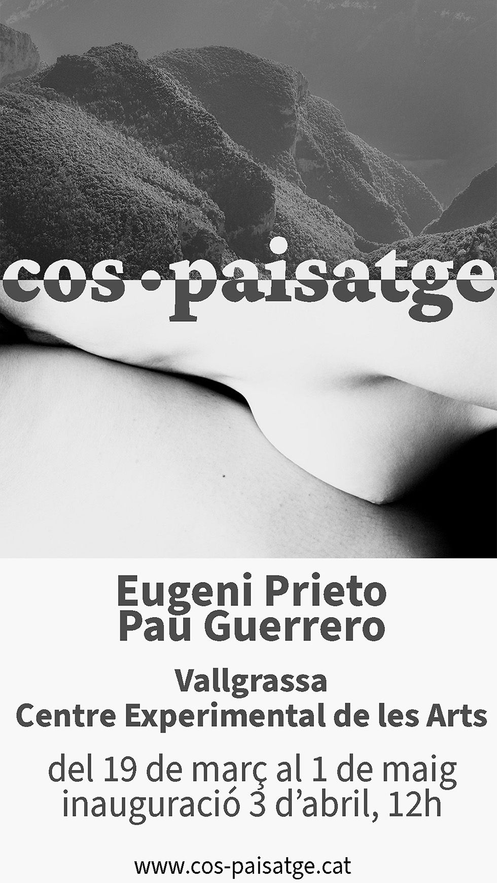 Cartel de la exposición con imágenes de montañas y paisajes corporales, titulado 'Cos-paisatge' de Eugeni Prieto y Pau Guerrero, en el Centre Experimental de les Arts Vallgrassa del 19 de marzo al 1 de mayo.